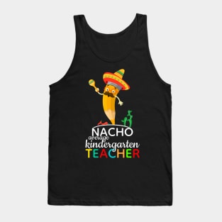 Nacho Average Kindergarten Teacher Tank Top